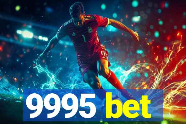 9995 bet